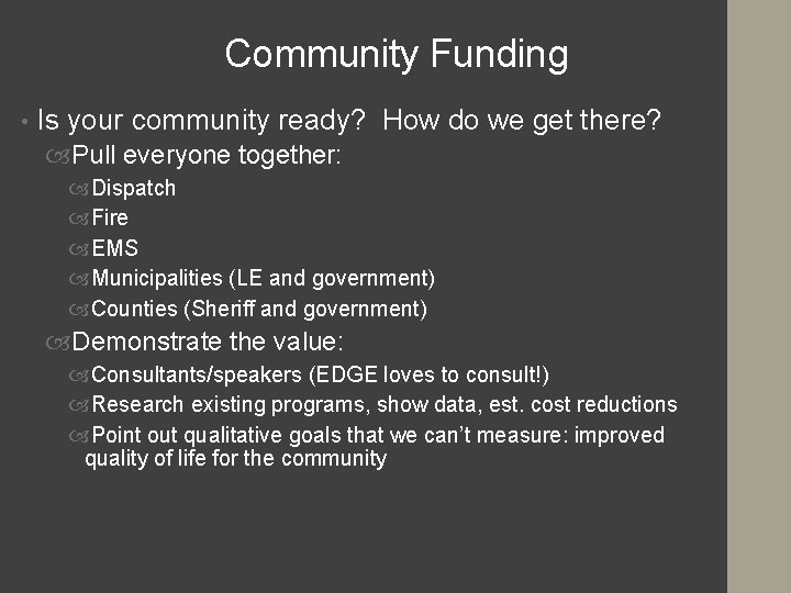 Community Funding • Is your community ready? How do we get there? Pull everyone