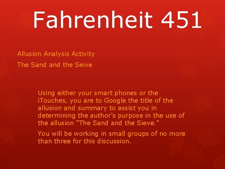 Fahrenheit 451 Allusion Analysis Activity The Sand the Seive Using either your smart phones