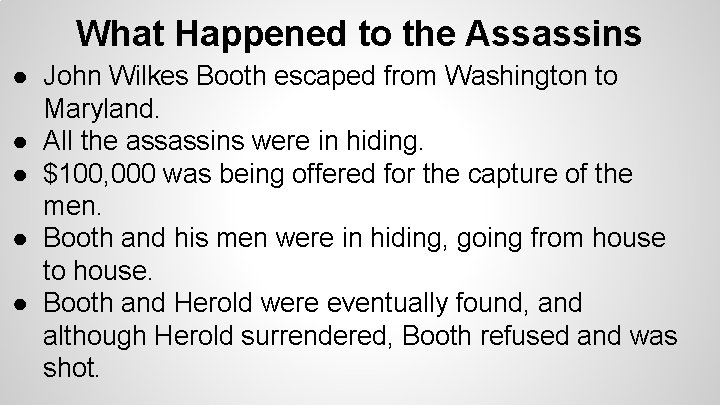 What Happened to the Assassins ● John Wilkes Booth escaped from Washington to Maryland.