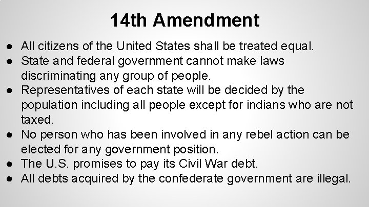 14 th Amendment ● All citizens of the United States shall be treated equal.