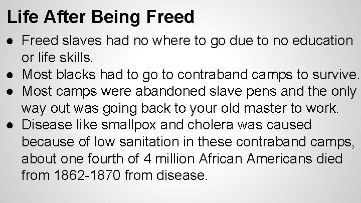 Life After Being Freed ● Freed slaves had no where to go due to