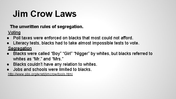 Jim Crow Laws The unwritten rules of segregation. Voting ● Poll taxes were enforced