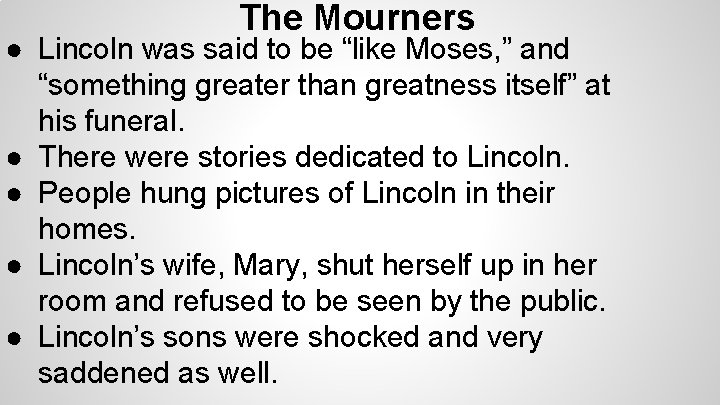 The Mourners ● Lincoln was said to be “like Moses, ” and “something greater