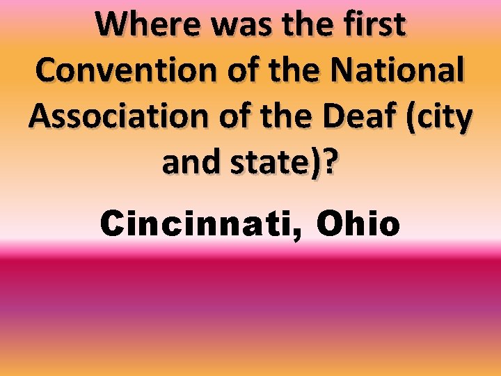 Where was the first Convention of the National Association of the Deaf (city and