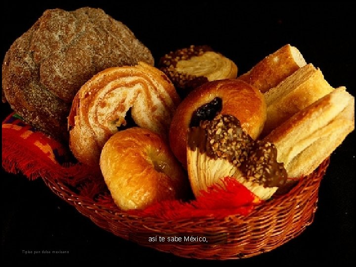 así te envuelve México, así te sabe México, Típico pan dulce mexicano Tenancingo, Estado