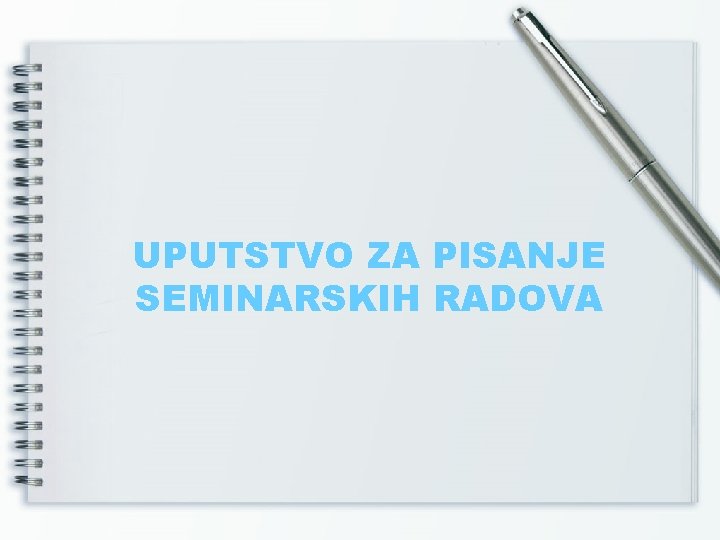 UPUTSTVO ZA PISANJE SEMINARSKIH RADOVA 