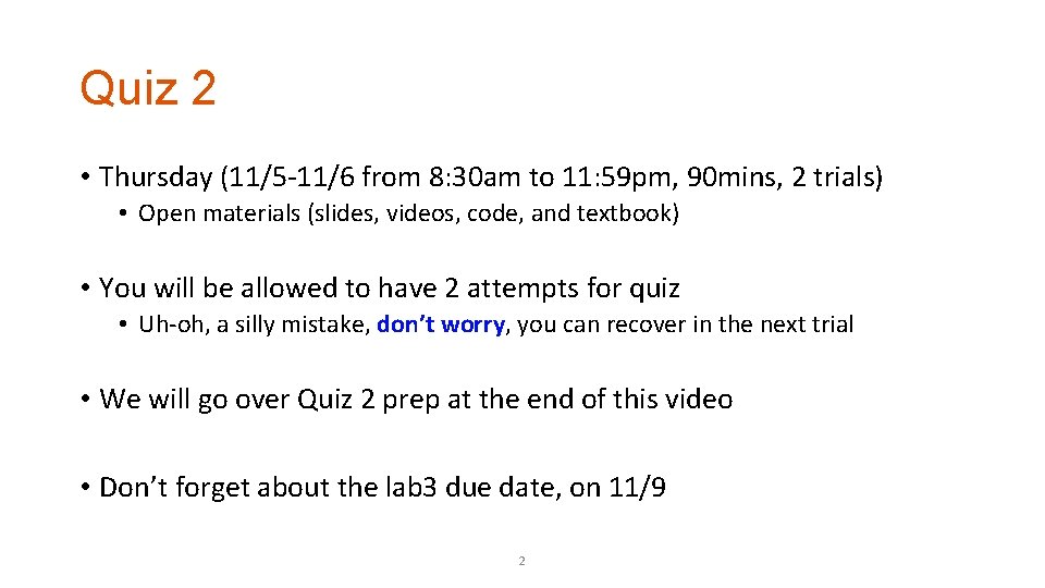 Quiz 2 • Thursday (11/5 -11/6 from 8: 30 am to 11: 59 pm,