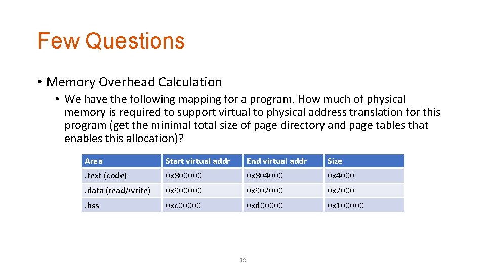 Few Questions • Memory Overhead Calculation • We have the following mapping for a