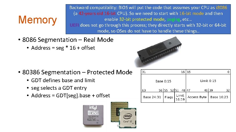 Memory Backward compatibility: BIOS will put the code that assumes your CPU as i