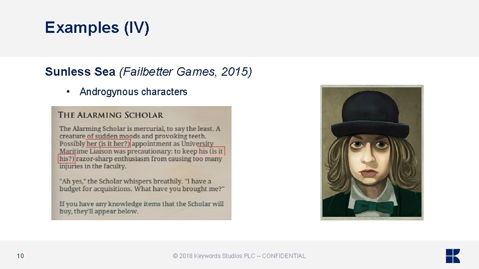 Examples (IV) Sunless Sea (Failbetter Games, 2015) • Androgynous characters 10 © 2018 Keywords