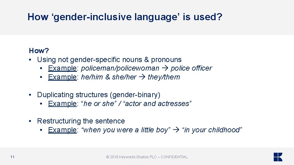 How ‘gender-inclusive language’ is used? How? • Using not gender-specific nouns & pronouns •