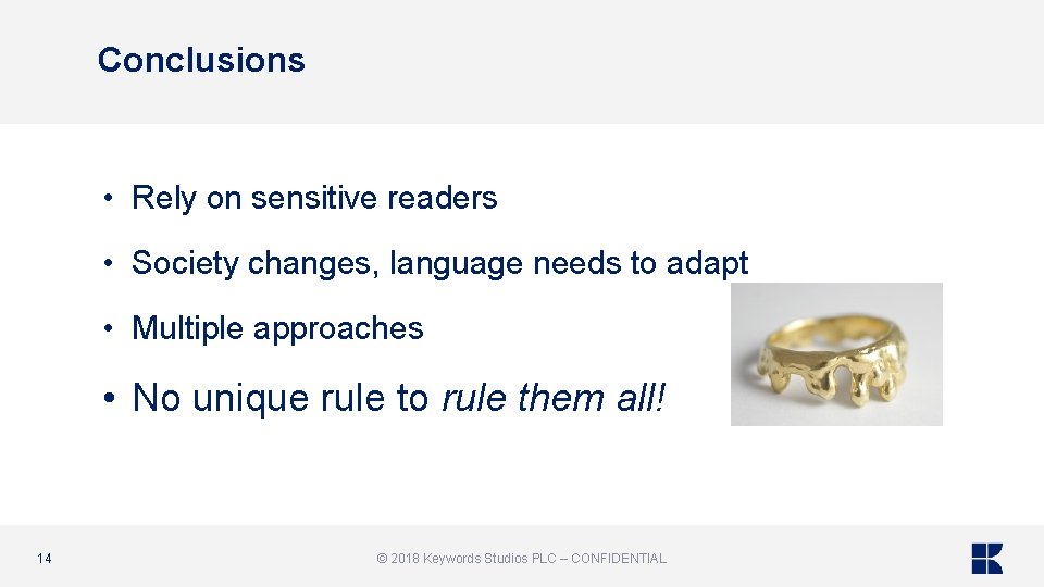 Conclusions • Rely on sensitive readers • Society changes, language needs to adapt •