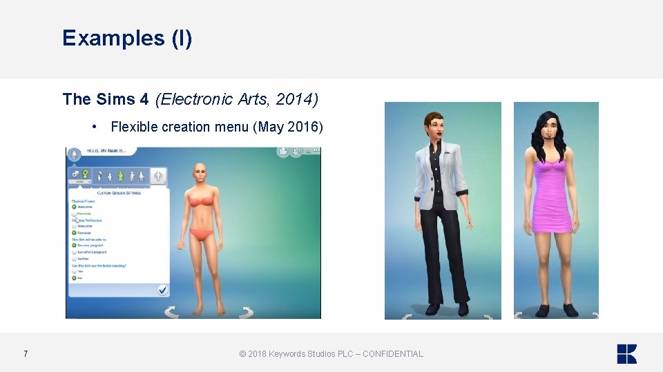 Examples (I) The Sims 4 (Electronic Arts, 2014) • Flexible creation menu (May 2016)