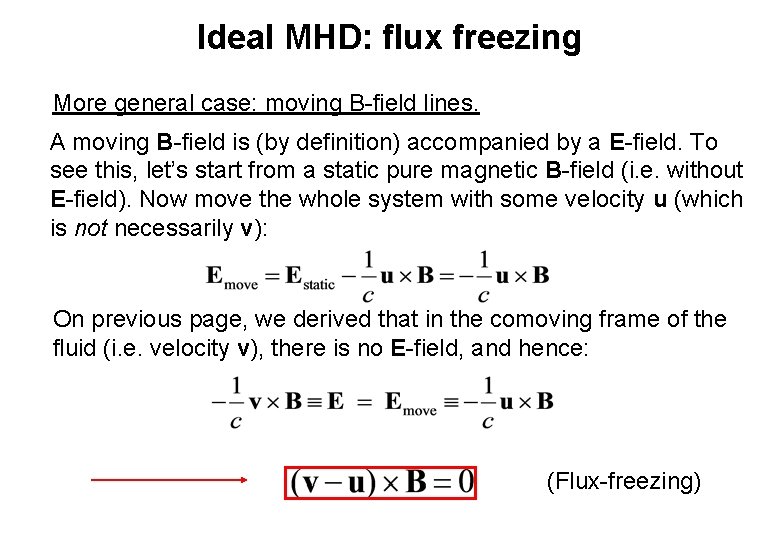 Ideal MHD: flux freezing More general case: moving B-field lines. A moving B-field is