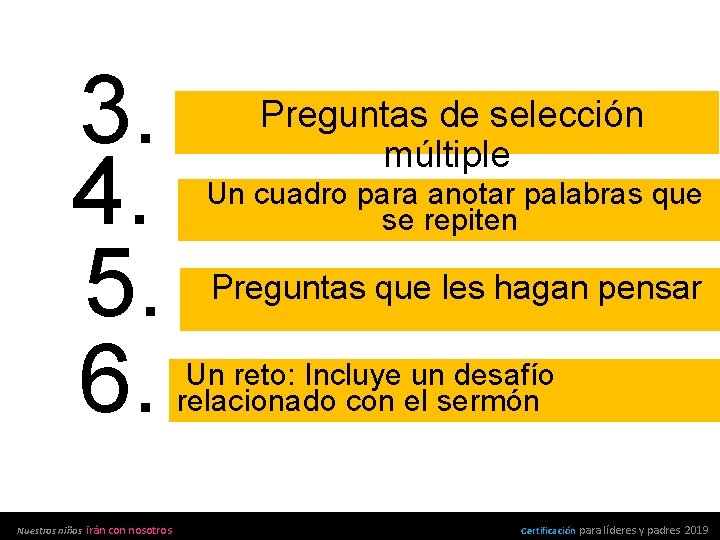 3. 4. 5. 6. Nuestros niños irán con nosotros Preguntas de selección múltiple Un