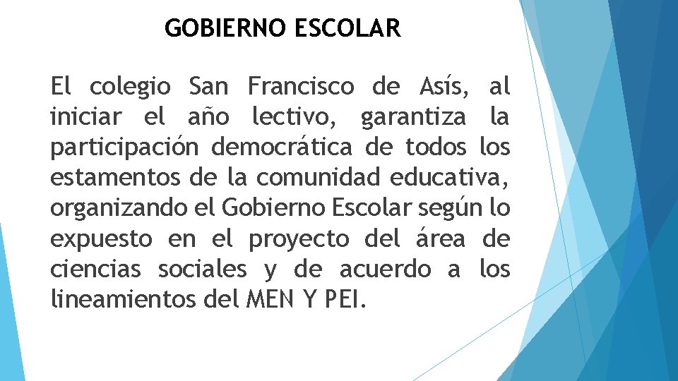 GOBIERNO ESCOLAR El colegio San Francisco de Asís, al iniciar el año lectivo, garantiza