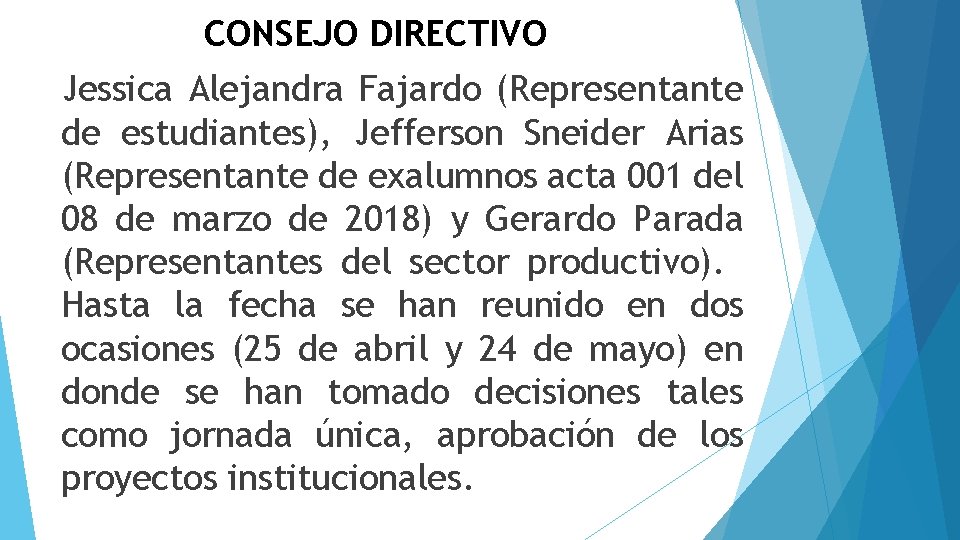 CONSEJO DIRECTIVO Jessica Alejandra Fajardo (Representante de estudiantes), Jefferson Sneider Arias (Representante de exalumnos