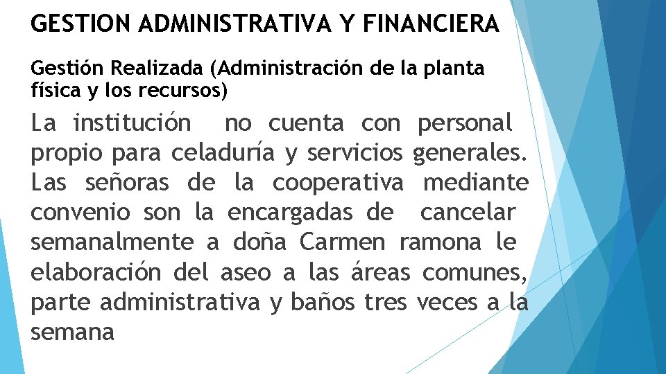 GESTION ADMINISTRATIVA Y FINANCIERA Gestión Realizada (Administración de la planta física y los recursos)