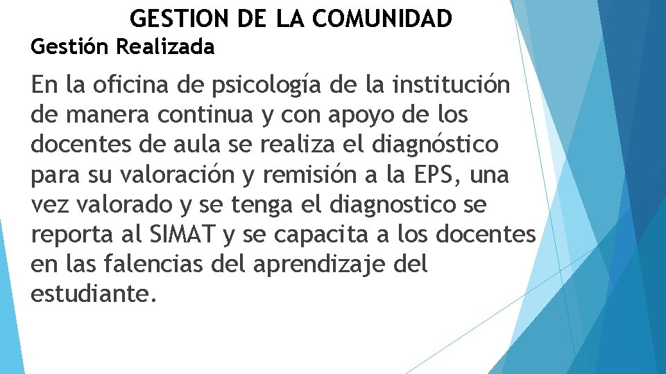 GESTION DE LA COMUNIDAD Gestión Realizada En la oficina de psicología de la institución