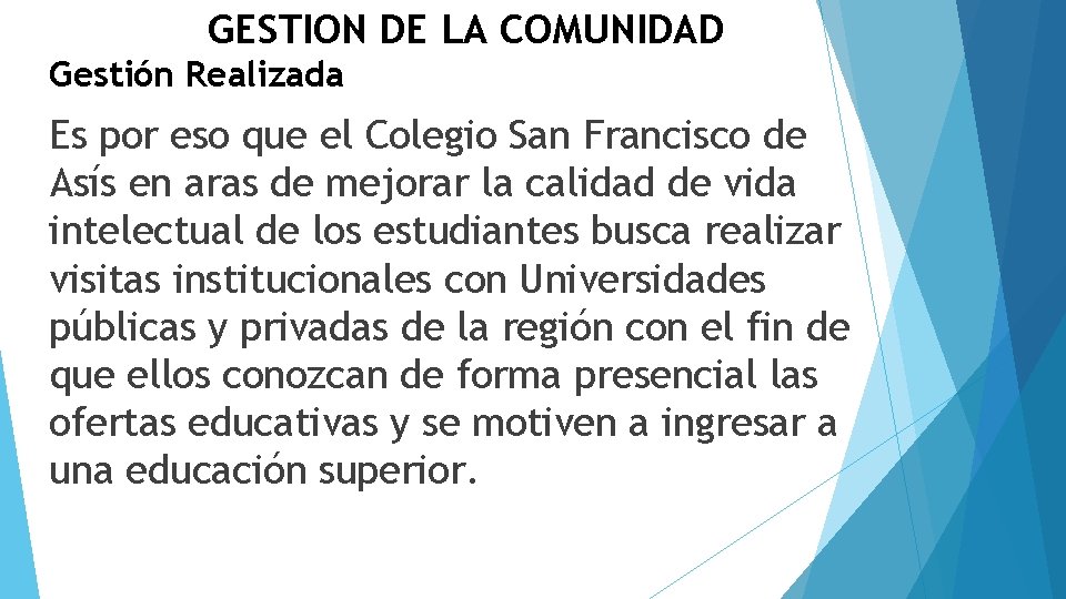 GESTION DE LA COMUNIDAD Gestión Realizada Es por eso que el Colegio San Francisco