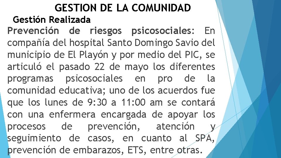 GESTION DE LA COMUNIDAD Gestión Realizada Prevención de riesgos psicosociales: En compañía del hospital