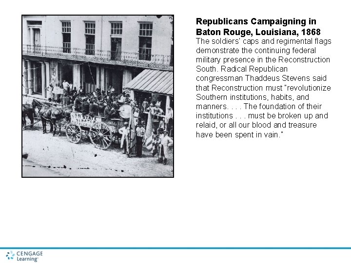 Republicans Campaigning in Baton Rouge, Louisiana, 1868 The soldiers’ caps and regimental flags demonstrate Republicans Campaigning in Baton Rouge, Louisiana, 1868 The soldiers’ caps and regimental flags demonstrate