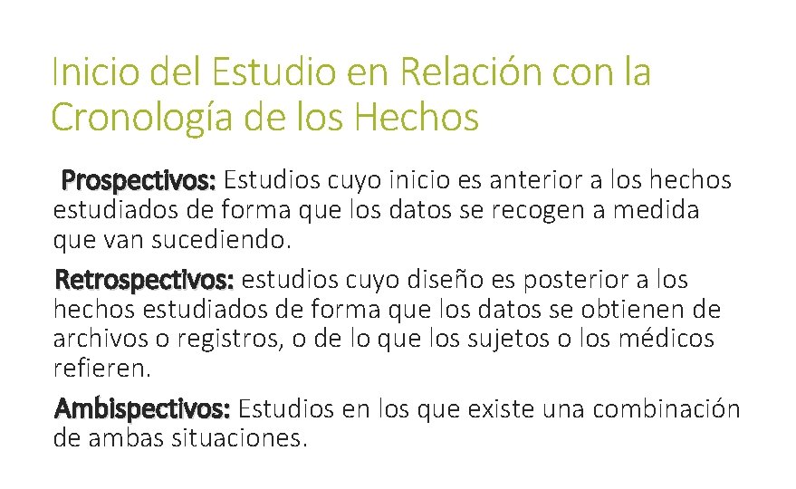 Inicio del Estudio en Relación con la Cronología de los Hechos Prospectivos: Estudios cuyo