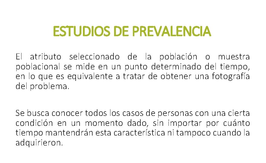 ESTUDIOS DE PREVALENCIA El atributo seleccionado de la población o muestra poblacional se mide