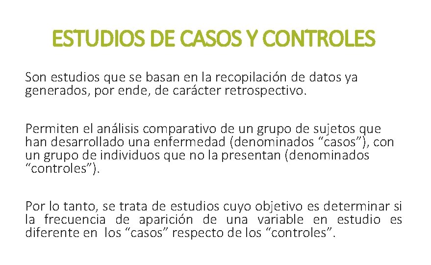 ESTUDIOS DE CASOS Y CONTROLES Son estudios que se basan en la recopilación de