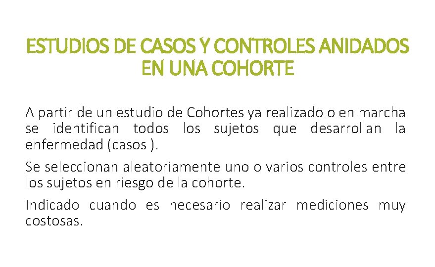 ESTUDIOS DE CASOS Y CONTROLES ANIDADOS EN UNA COHORTE A partir de un estudio