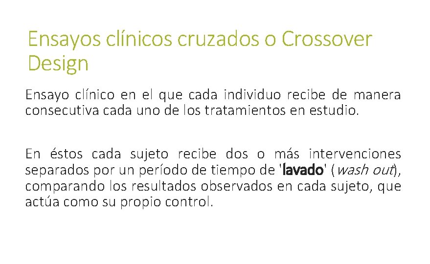 Ensayos clínicos cruzados o Crossover Design Ensayo clínico en el que cada individuo recibe