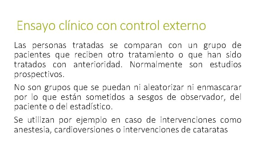 Ensayo clínico control externo Las personas tratadas se comparan con un grupo de pacientes