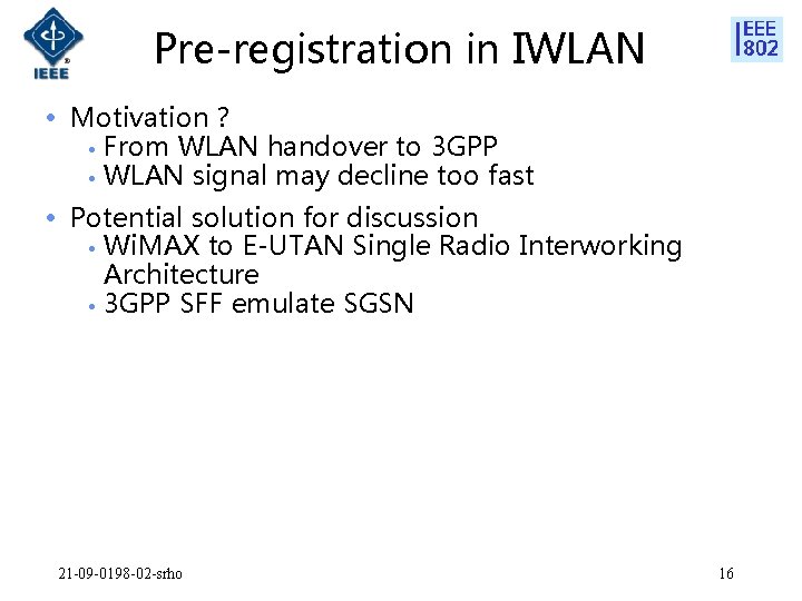 Pre-registration in IWLAN • Motivation？ • From WLAN handover to 3 GPP • WLAN