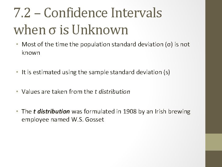 7. 2 – Confidence Intervals when σ is Unknown • Most of the time