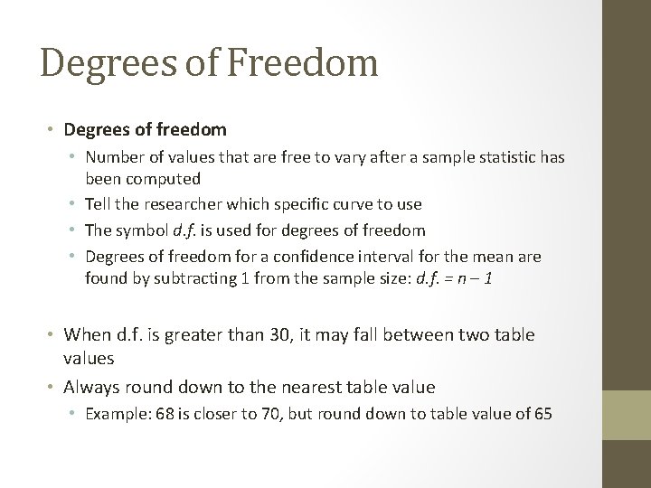 Degrees of Freedom • Degrees of freedom • Number of values that are free