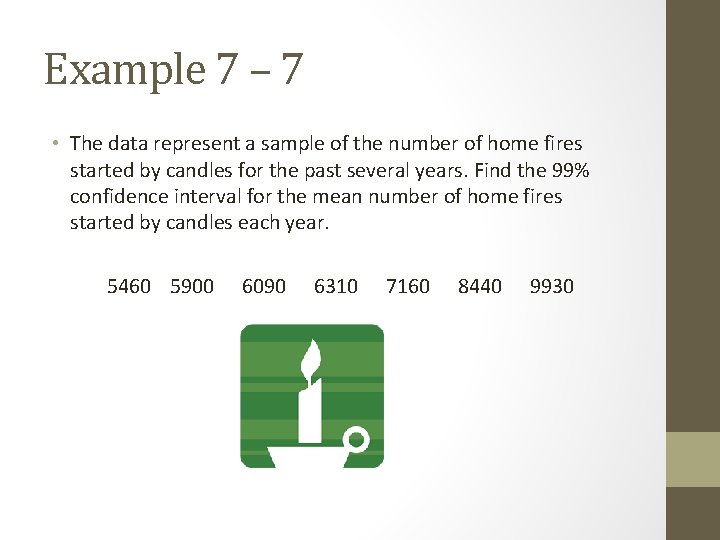 Example 7 – 7 • The data represent a sample of the number of