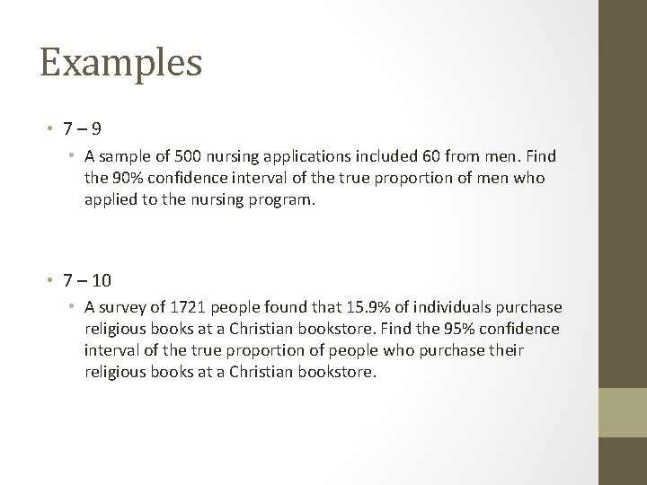 Examples • 7 – 9 • A sample of 500 nursing applications included 60