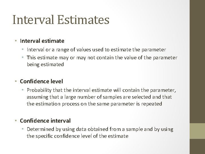 Interval Estimates • Interval estimate • Interval or a range of values used to