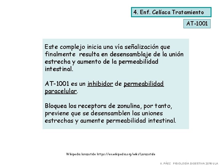 4. Enf. Celíaca Tratamiento AT-1001 Este complejo inicia una vía señalización que finalmente resulta