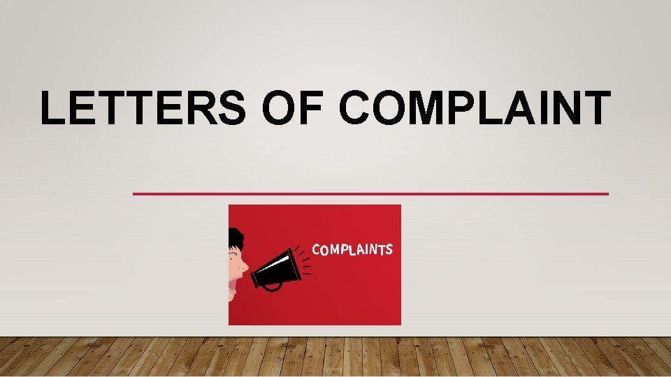 LETTERS OF COMPLAINT 