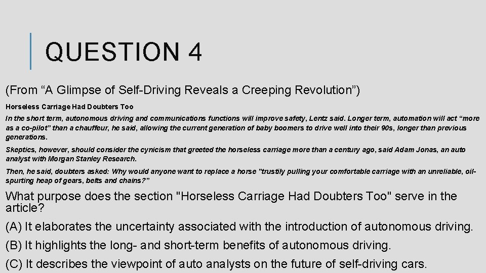 QUESTION 4 (From “A Glimpse of Self-Driving Reveals a Creeping Revolution”) Horseless Carriage Had