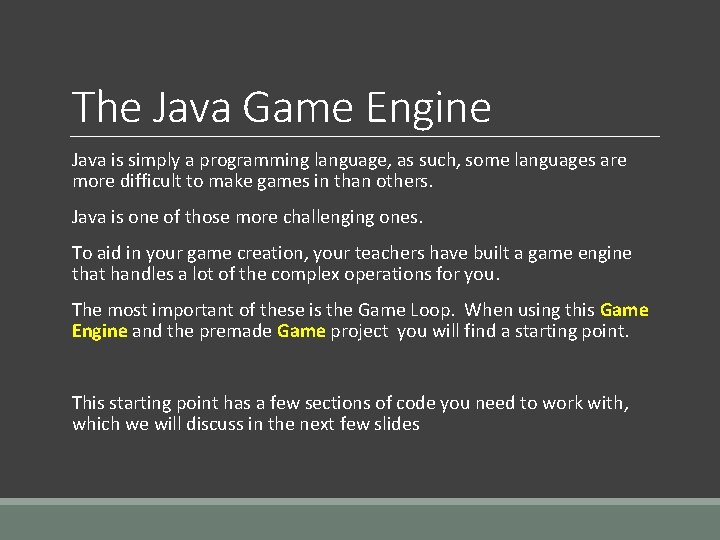 The Java Game Engine Java is simply a programming language, as such, some languages