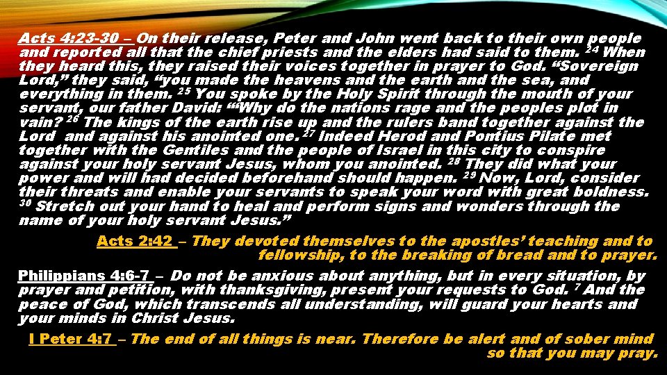 Acts 4: 23 -30 – On their release, Peter and John went back to