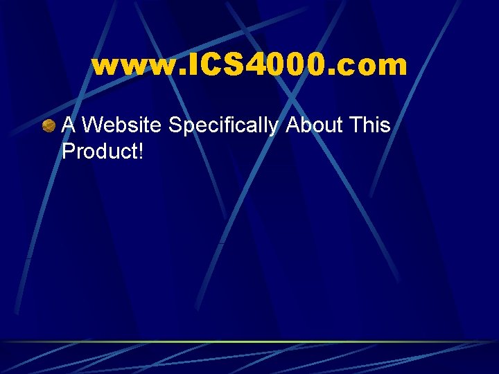 www. ICS 4000. com A Website Specifically About This Product! 