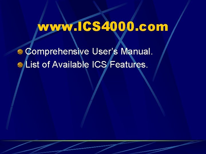 www. ICS 4000. com Comprehensive User’s Manual. List of Available ICS Features. 