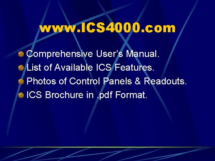 www. ICS 4000. com Comprehensive User’s Manual. List of Available ICS Features. Photos of