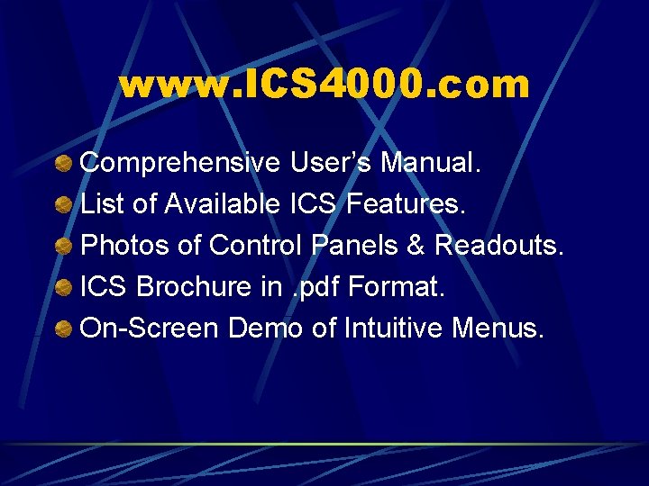 www. ICS 4000. com Comprehensive User’s Manual. List of Available ICS Features. Photos of