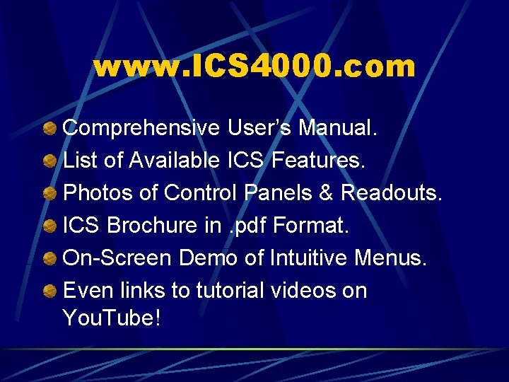 www. ICS 4000. com Comprehensive User’s Manual. List of Available ICS Features. Photos of