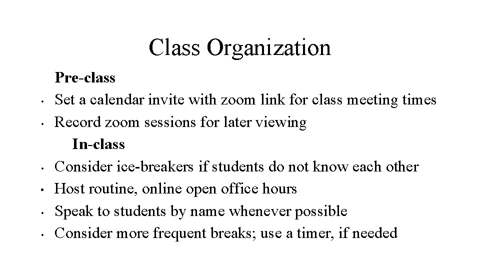 Class Organization • • • Pre-class Set a calendar invite with zoom link for