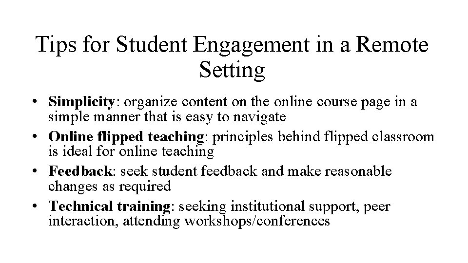 Tips for Student Engagement in a Remote Setting • Simplicity: organize content on the